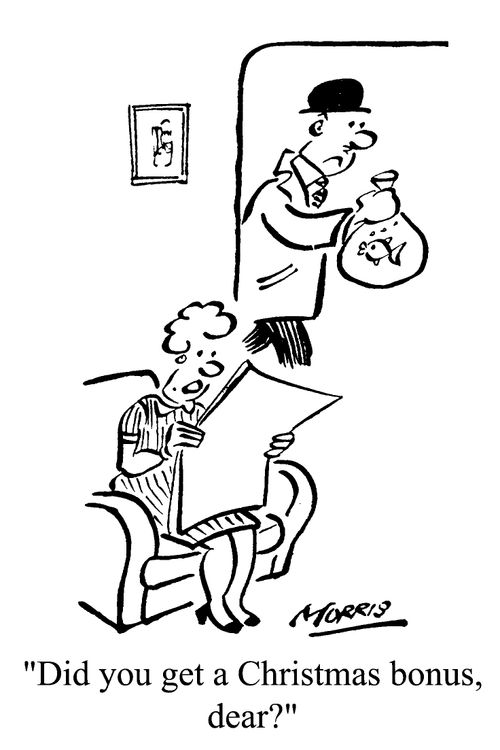 "Did you get a christmas bonus, dear?"