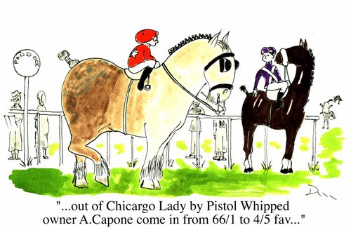 "Out of Chicago Lady by Pistol Whipped owner A.Capone..."