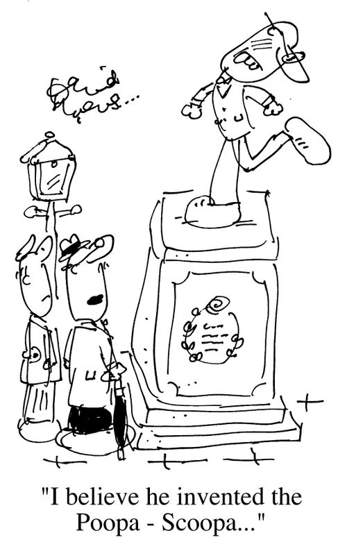 "I believe he invented the poopa-scoopa."