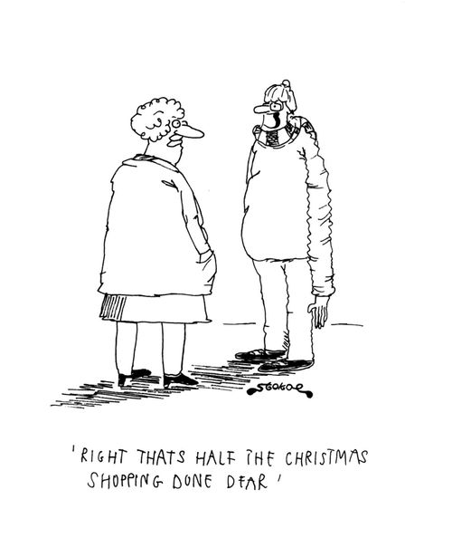 'Right that's half the Christmas shopping done dear.'