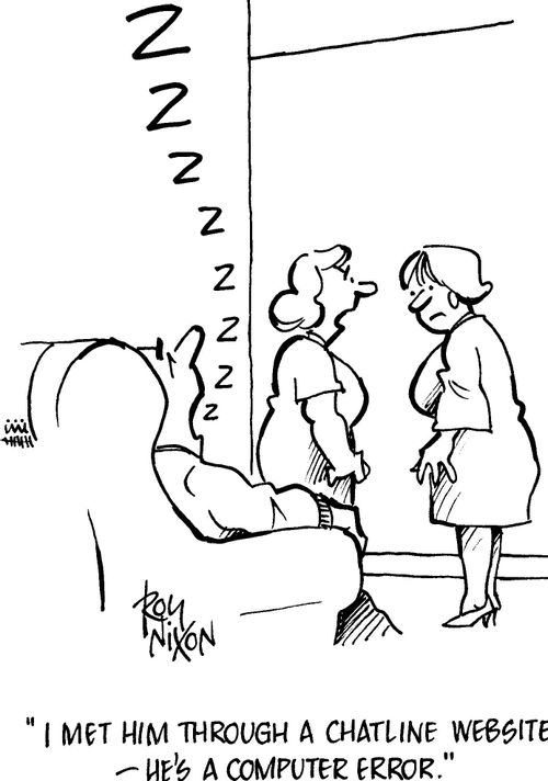 'I met him through a chatline website - he's a computer error.'