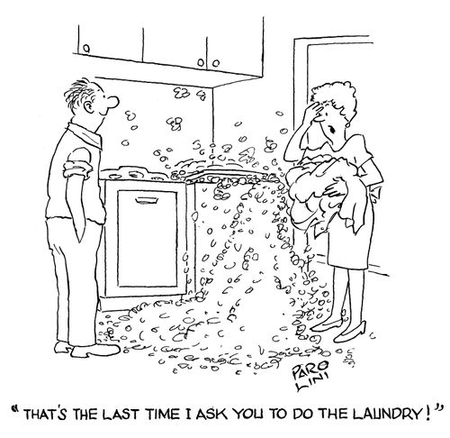 'That's the last time I ask you to do the laundry!'