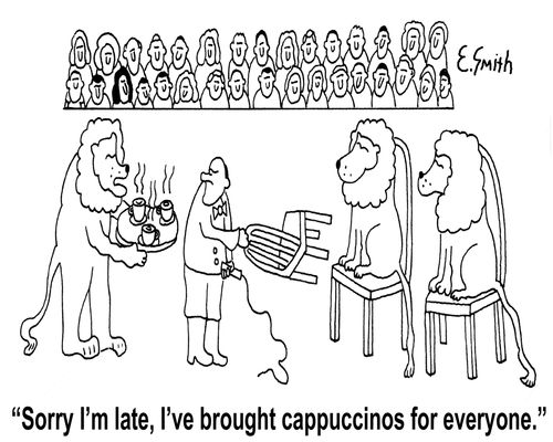 "Sorry I'm late, I've brought cappuccinos for everyone."