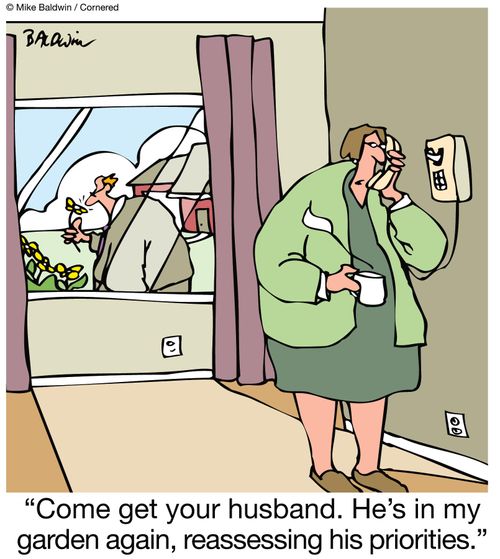'Come get your husband. He's in my garden again, reassessing his priorities.'