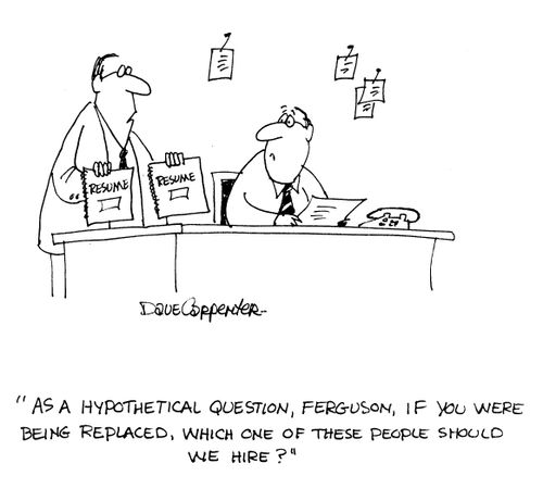 'As a hypothetical question, Ferguson, if you were being replaced, which one of these people should we hire?'