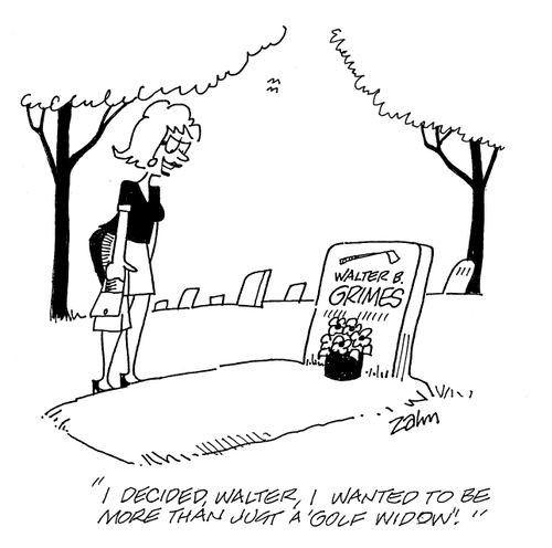 'I decided Walter, I wanted to be more than just a 'golf widow'.'