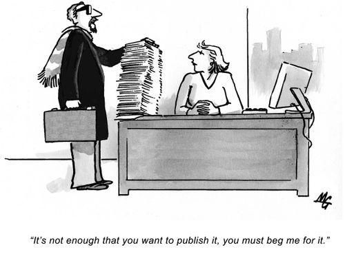 'It's not enough that you want to publish it, you must beg for it.'