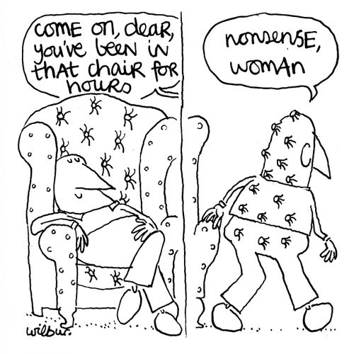 'You've been in that chair for hours...'