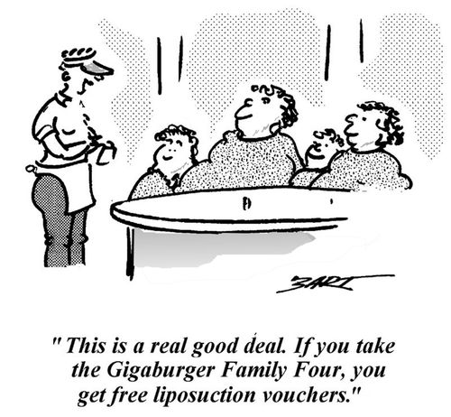 "This is a real good deal. If you take the Gigaburger Family Four, you get free liposuction vouchers."