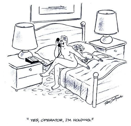 'Yes, Operator, I'm holding.'