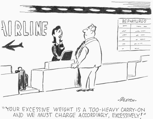 'Your excessive weight is a too-heavy carry-on and we must charge accordingly, excessively!'