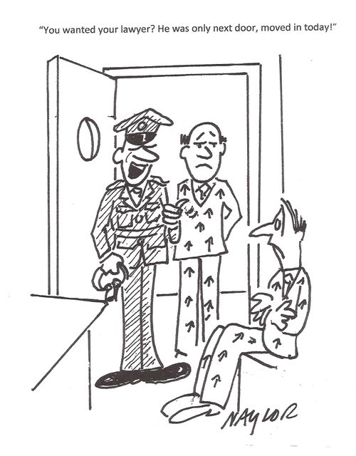 'You wanted your lawyer, he was only next door, moved in today.'