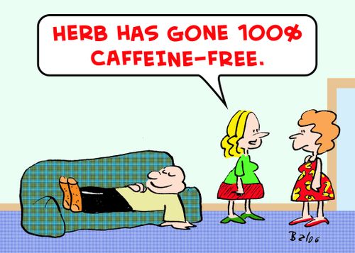 'Herb has gone 100% caffeine-free.'