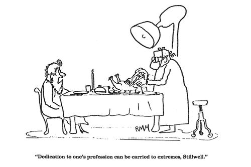 'Dedication to one's profession can be carried to extremes, Stillwell.'