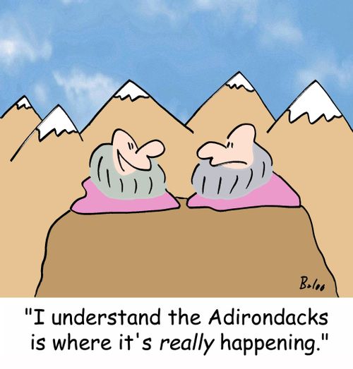 'I understand the Adirondacks are where it's REALLY happening.'