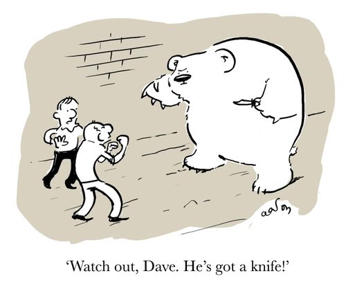 'Watch out, Dave. He's got a knife!'