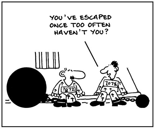 'You've escaped once too often haven't you?'