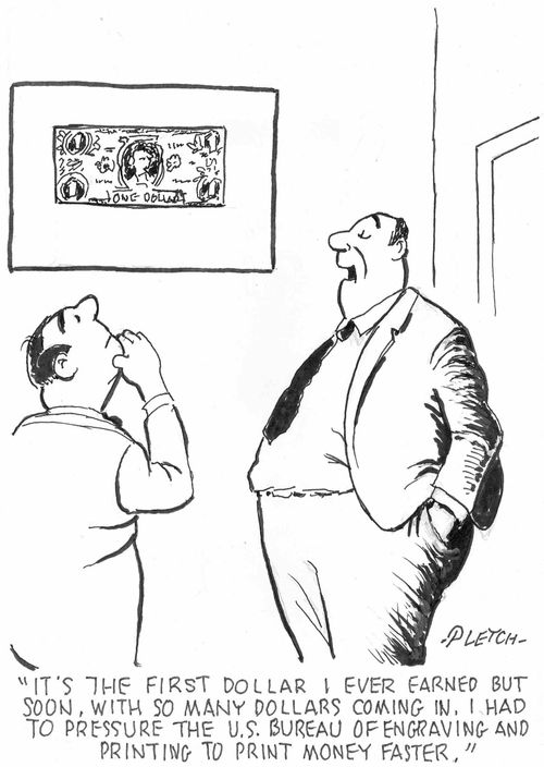 'It's the first dollar I ever earned but soon, with so many dollars coming in, I had to pressure the U.S. Bureau of engraving and printing to print money faster.'