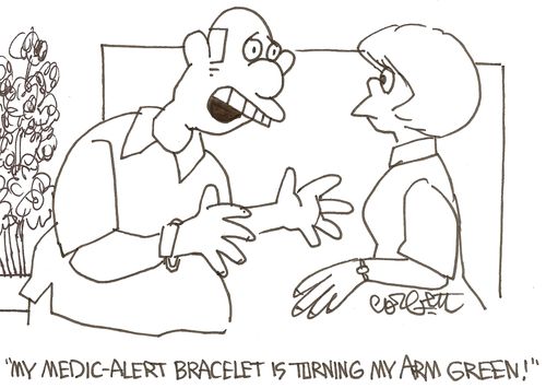 'My Medic - alert bracelet is turning my arm green!'