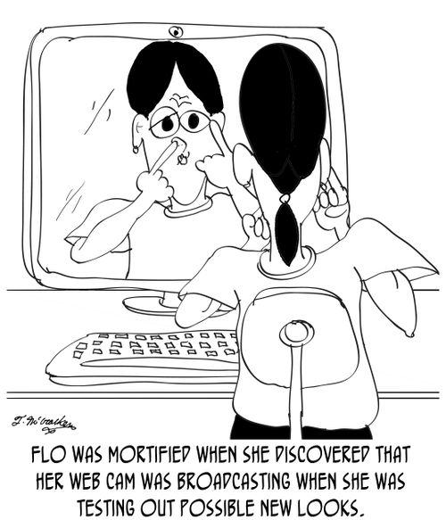 Flo was mortified when she discovered that her web cam was broadcasting when she was testing out possible new looks.