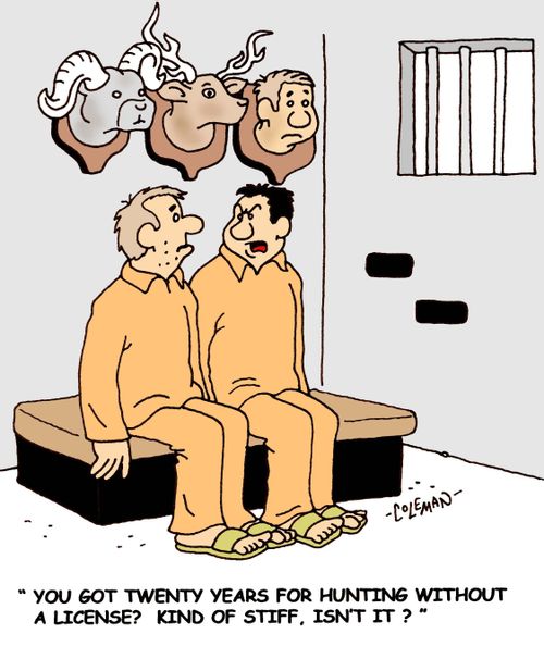 'You got twenty years for hunting without a license? Kind of stiff, isn't it?'