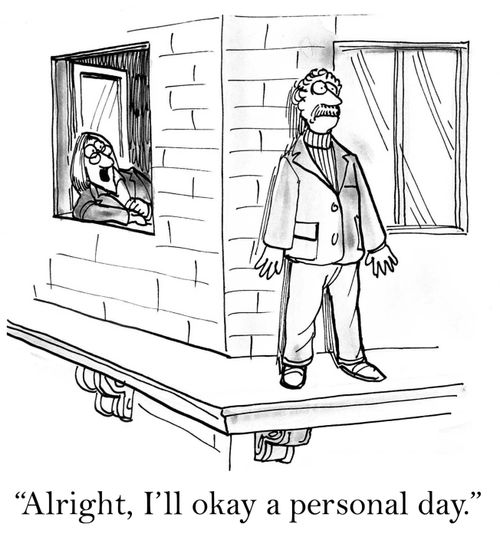 'Alright, I'll okay a personal day.'