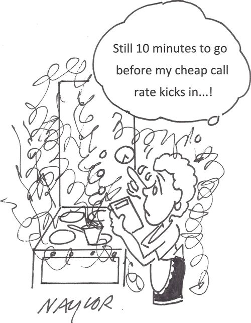 'Still 10 minutes to go before my cheap call rate kicks in...!'