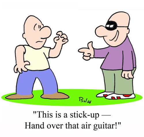 'This is a stick-up - Hand over that air guitar!'