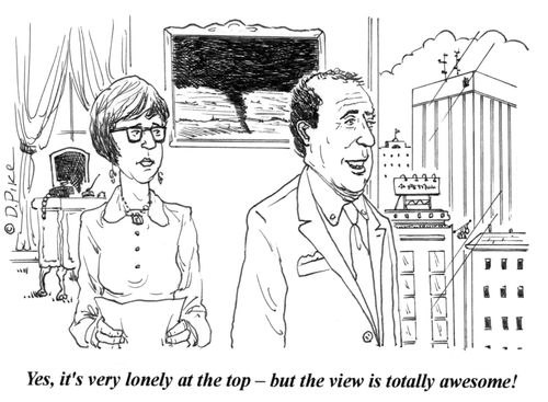 'Yes, it's very lonely at the top - but the view is totally awesome!'