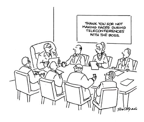 Thank you for not making faces during teleconferences with the boss.