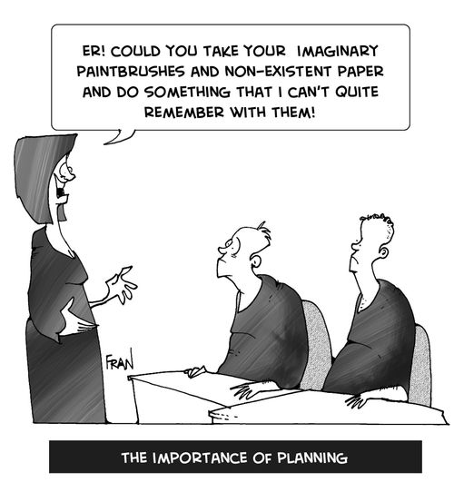 Er! Could you take your imaginary paintbrushes and non-existent paper and do something that I can't quite remember with them... The importance of planning.