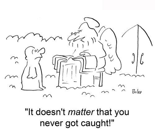 'It doesn't matter that you never got caught!'