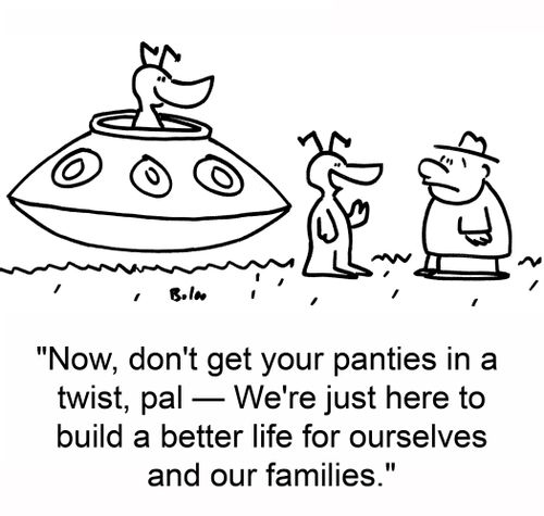 'Now, don't get your panties in a twist, pal -- We're just here to build a better life for ourselves and our families.'