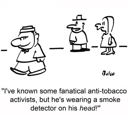 'I've known some fanatical anti-tobacco activists, but he's wearing a smoke detector on his head!'