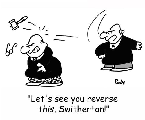 'Let's see you reverse this, Switherton!'