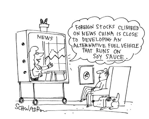 'Foreign stocks climbed on news China is close to developing alternative fuel vehicle that runs on soy sauce.'