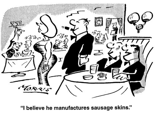 I believe he manufactures sausage skins.