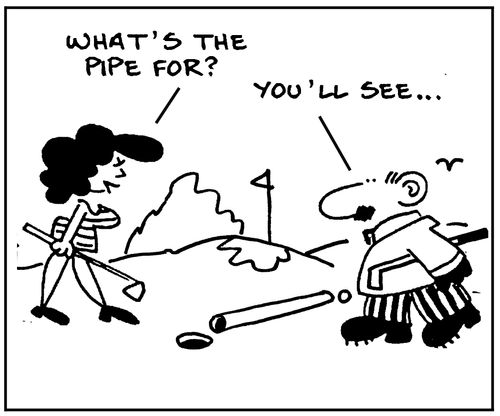 'What's the pipe for?' 'You'll see...'