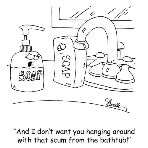 'And I don't want you hanging around with that scum from the bathtub!'
