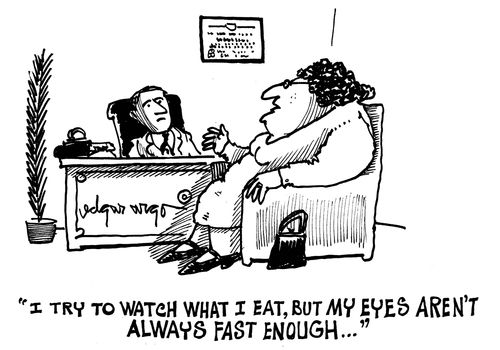 'I try to watch what I eat, but my eyes aren't always fast enough...'
