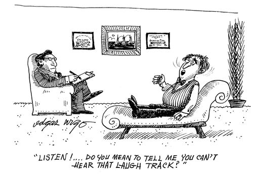 'Listen!...Do you mean to tell me that you can't hear that laugh track?'