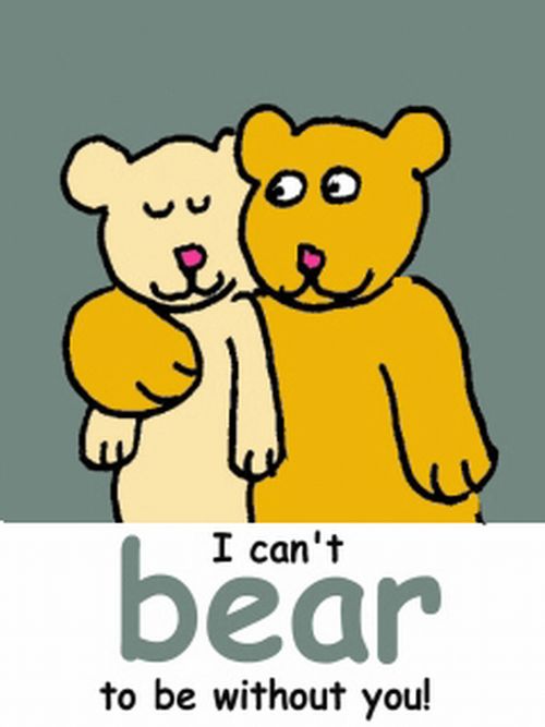 I can't bear to be without you.