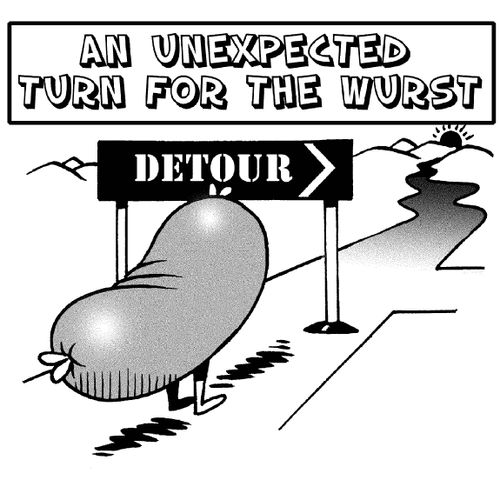 An unexpected turn for the wurst. 