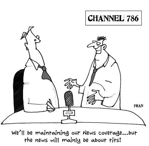 'We'll be maintaining our News coverage...but the news will mainly be about tits.'