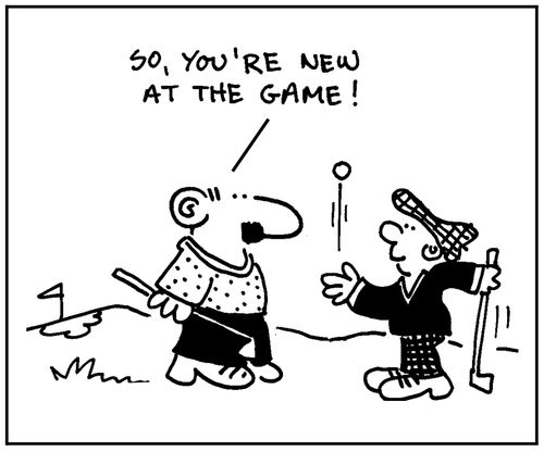 'So, you're new at the game.'