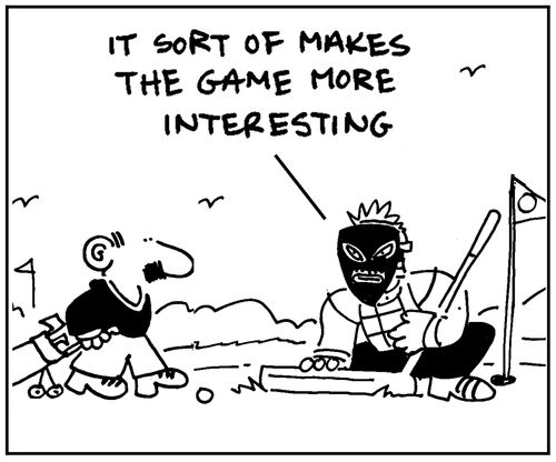 'It sort of makes the game more interesting.'