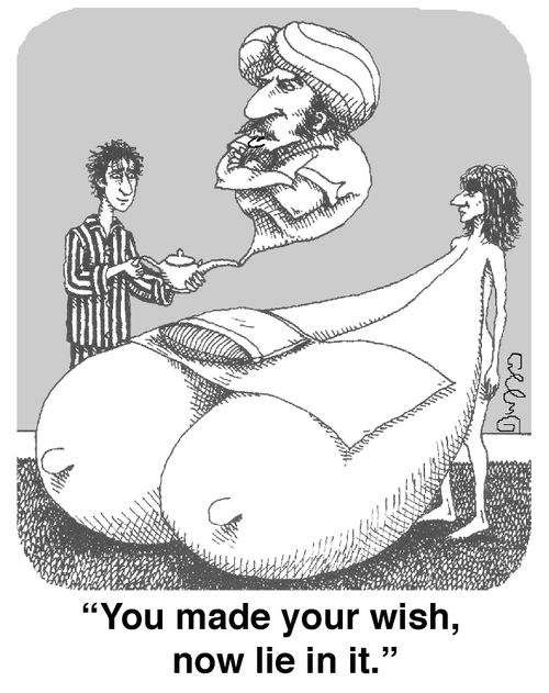 'You made your wish, now lie in it.'
