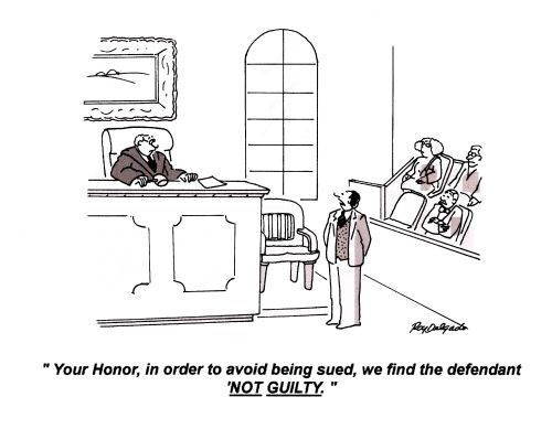 'Your Honor, in order to avoid being sued, we find the defendant 'Not guilty.''