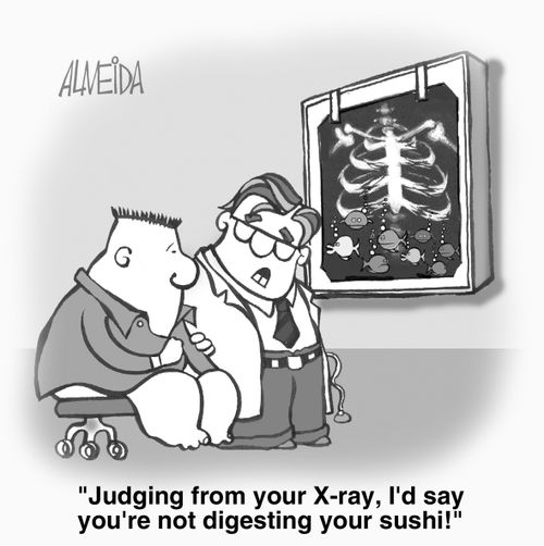 "...I'd say you're not digesting your sushi!"