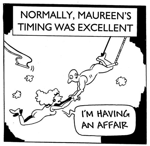 Normally, Maureen's Timing was Excellent